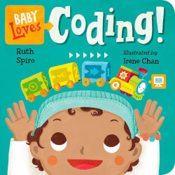 Baby Loves Coding: Ruth Spire, Irene Chan